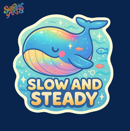 Slow and Steady Whale Sticker | Cute Ocean Animal Vinyl Sticker | Mental Health Reminder | Cute Whale Sticker | Water Bottle Laptop Sticker