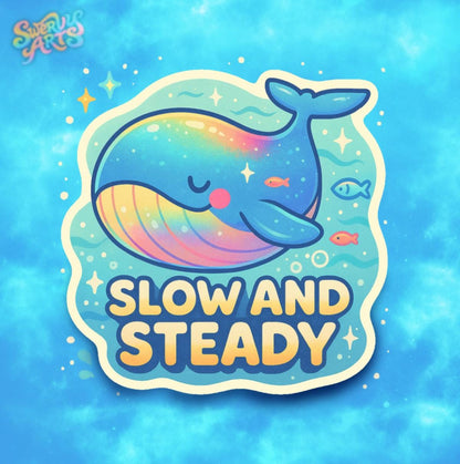 Slow and Steady Whale Sticker | Cute Ocean Animal Vinyl Sticker | Mental Health Reminder | Cute Whale Sticker | Water Bottle Laptop Sticker