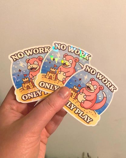 No Work Only Play Slowpoke Sticker – Cute Beach Pokémon Parody Vinyl Sticker, Funny Lazy Meme, Summer Aesthetic, Waterproof Laptop Decal