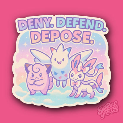 Deny Defend Depose Sticker | Cute Pastel Protest Sticker | Kawaii Meme Vinyl Sticker | Cute Pokemon | Holo Aesthetic Laptop Water Bottle
