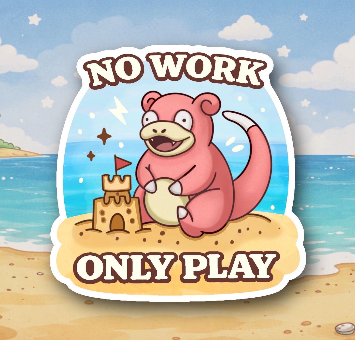 No Work Only Play Slowpoke Sticker – Cute Beach Pokémon Parody Vinyl Sticker, Funny Lazy Meme, Summer Aesthetic, Waterproof Laptop Decal