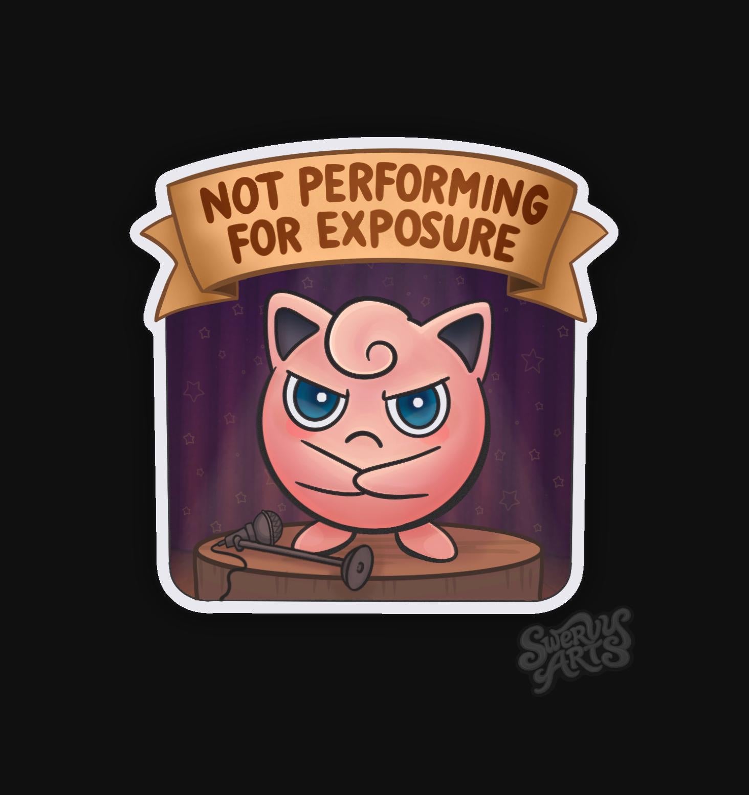 Not Performing For Exposure Sticker | Jiggly Puff Protest | Artist Humor Vinyl Sticker | Musician Gift | Freelance Burnout | Sassy Cute
